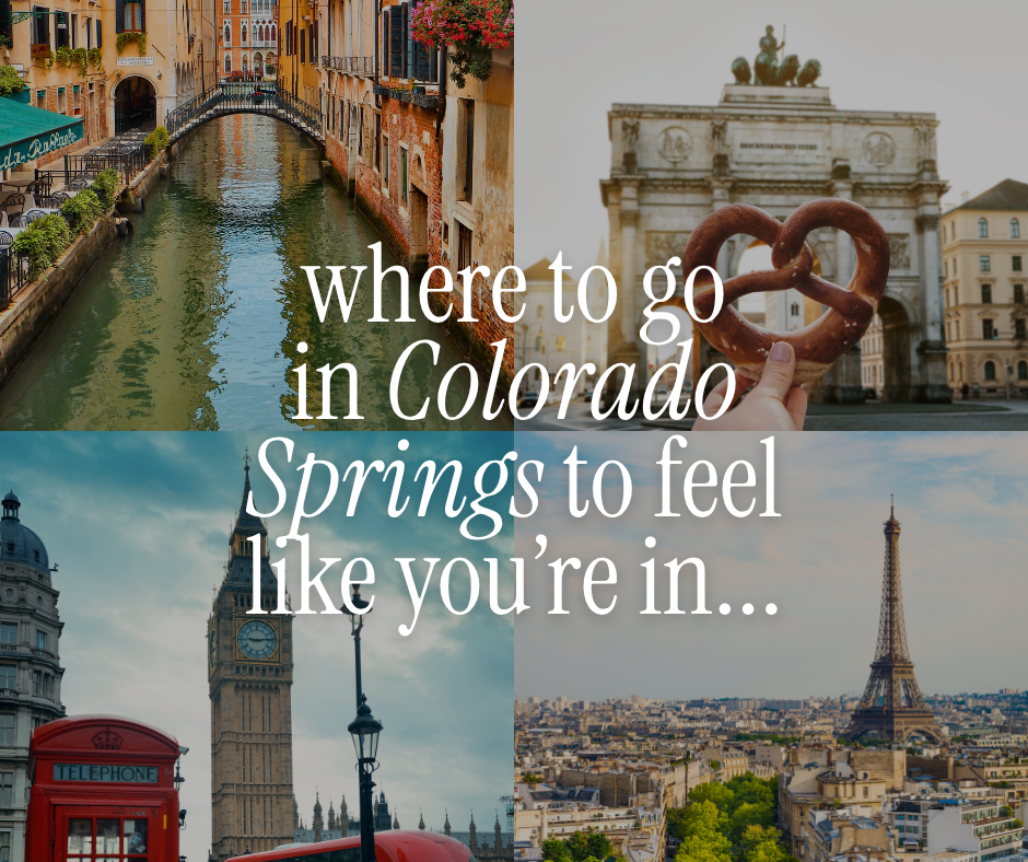 5 Colorado Springs Spots That Feel Like a Trip Abroad Without Leaving Town